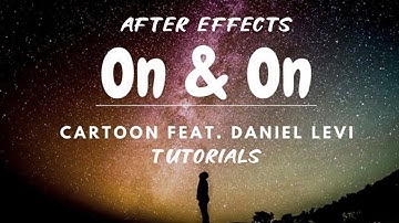Cartoon - On & On (Lyrics) Music Video - After Effects Tutorials