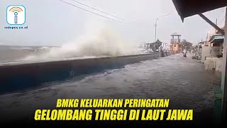 Bmkg keluarkan peringatan gelombang tinggi di laut jawa