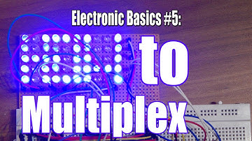 Electronic Basics #5: How to Multiplex