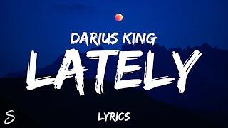 Darius King - Lately (Lyrics)