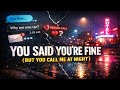Why You Call Me at Night (If You Don’t Care?) 💔📱 | Late Night Texts & Toxic Love Vibes