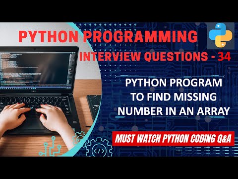 P34 | Python Program To Find Missing Number In An Array | Python Coding Interview Question