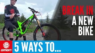 5 Ways To Break In Your New Mountain Bike