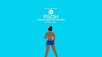 Problem Child - P.S.O.H. (Proud Survivor Of Horn) (Dance Riddim) | 2022 Music Release