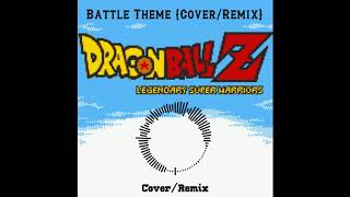 Battle Theme - Dragon Ball Z: Legendary Super Warriors (Cover/Remix)