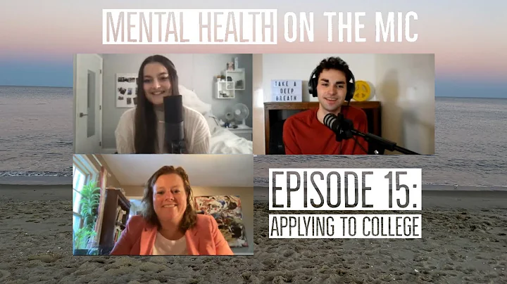 Mental Health on The Mic S3E2 | Applying to Colleg...