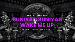 SUNIYAN SUNIYAN x WAKE ME UP (Opposite Dimension Mashup)