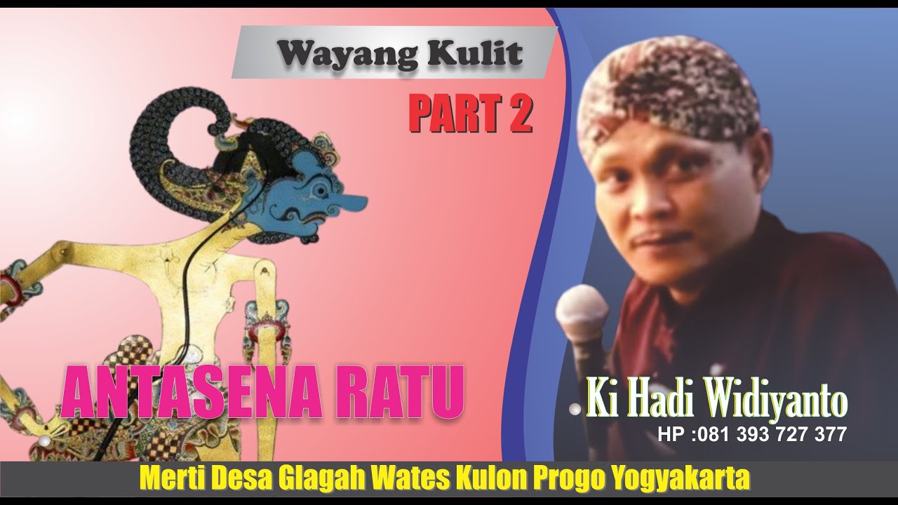 ANTASENA RATU KI HADI WIDIYANTO#part 2
