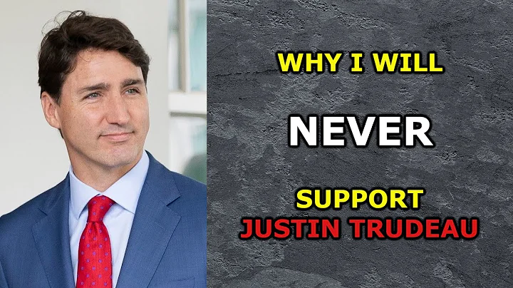 Why I Will Never Support Justin Trudeau