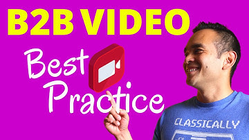 B2B Video Best Practices and Content Ideas: KNOW THIS before creating
