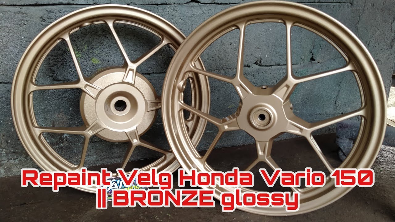 Repaint Velg  Honda Vario 150 warna  BRONZE  glossy YouTube