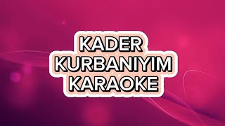 Kader Kurbanıyım - Karaoke
