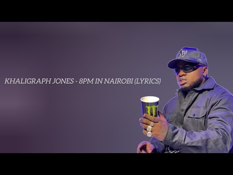 khaligraph Jones - 8pm in Nairobi (lyrics)