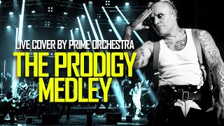 The Prodigy Medley (Prime Orchestra live Cover)