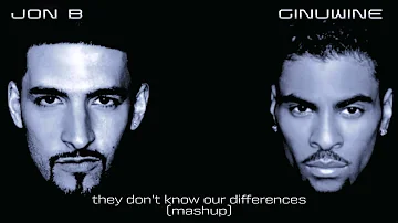 Jon B. x Ginuwine - They Don't Know Our Differences (Mashup)