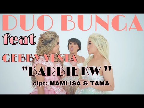 DUO BUNGA - Feat GEBBY VESTA BARBIE KW (RATNA PANDITA & DAVINA CELINE