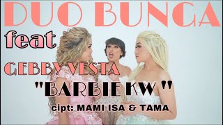 DUO BUNGA - Feat GEBBY VESTA BARBIE KW (RATNA PANDITA & DAVINA CELINE