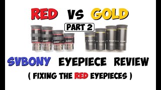 Eyepiece Review (PART 2): How I Fixed The SVBony Red eyepieces!