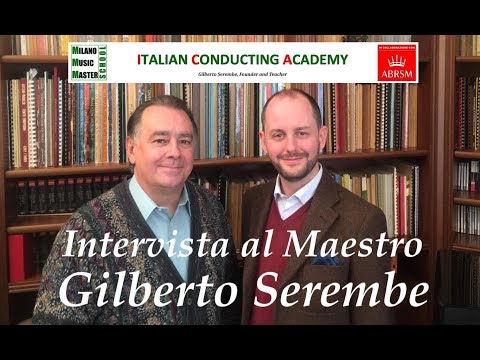 Intervista al Maestro GILBERTO SEREMBE - Italian Conducting Academy