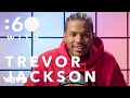 Trevor Jackson - :60 with Trevor Jackson