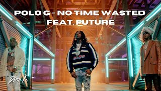 Polo G - No Time Wasted Ft. Future (Lyrics) #polog #fyp #trending