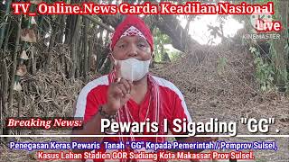 Penegasan Keras Pewaris Tanah'GG' Kepada Pemprov Sulsel,Kasus Lahan Stadion GOR Sudiang Makassar 
