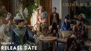 The Gilded Age Season 3 Release Date, Trailer Update and Everything Else