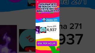 Jouna 271 Is Back??? 65K Per Hour