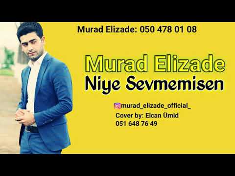 Murad Elizade Niye Sevmemisen 2018