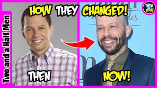 TWO AND A HALF MEN 🤩 THEN AND NOW 2021 - See how they changed!