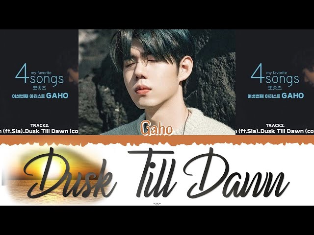 🌄 GAHO (가호) - Dusk Till Dawn (cover, original de ZAYN) [Color Coded Lyrics Eng|Esp] 🌄 class=