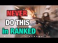 NEVER DO THIS in RANKED - Rainbow Six Siege