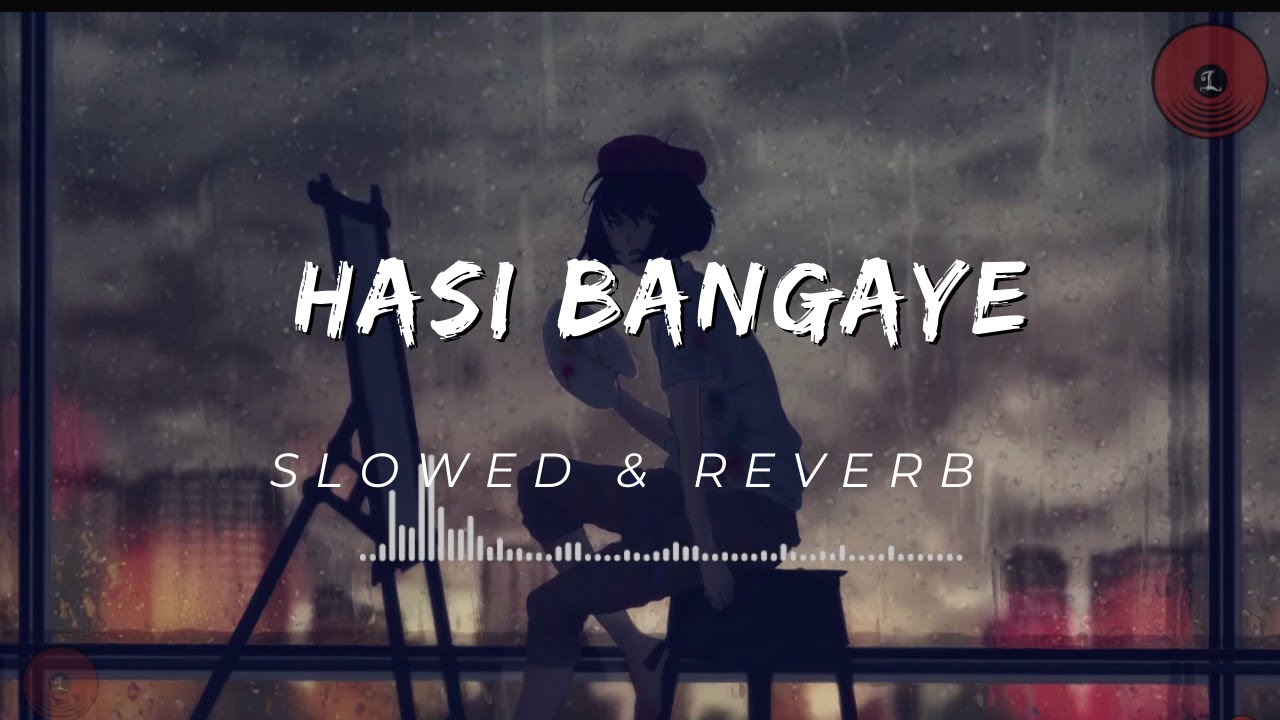 Hasi Ban Gaye | Lofi Song | Slowed & Reverb | Best Music | Z Music ...
