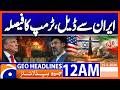 Trump: Iran deal not yet complete | 12 AM Headlines Geo News (May 25, 2026)