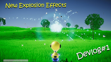 New Explosion Effects Devlog#1
