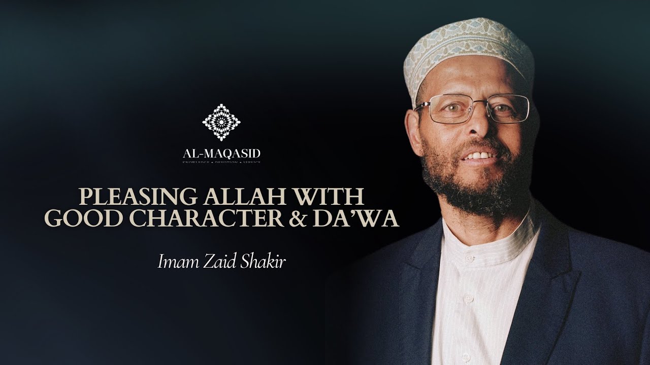 Pleasing Allah with Good Character and Da’wah