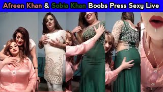 Afreen Khan & Sobia Khan Boobs Press Live Video | Afreen Khan | Sobia Khan | Sobia & Afreen Hottest