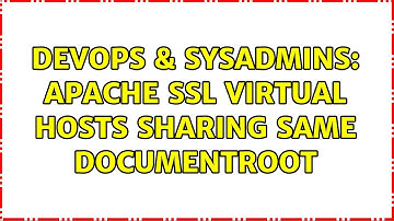 DevOps & SysAdmins: Apache SSL virtual hosts sharing same DocumentRoot