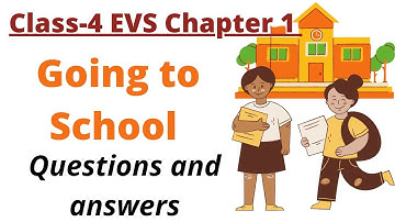 Going to School Class 4 EVS question answer || going to school chapter 1|| Class 4 EVS