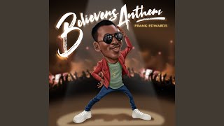 Video-Miniaturansicht von „Frank Edwards - BELIEVERS ANTHEM“