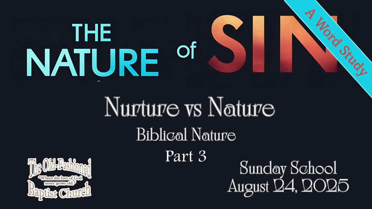 017 The Nature of Sin: Biblical Nature (Part 3) | Sunday School | 8-24-25