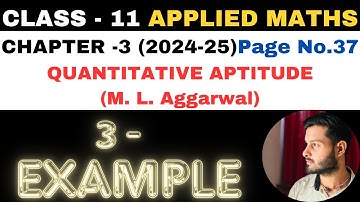 3 Example l Chapter 3 l Quantitative Aptitude l Class 11th Applied Maths l M L Aggarwal 2024-25