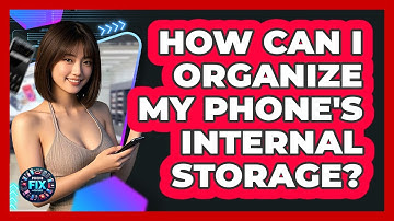 How Can I Organize My Phone