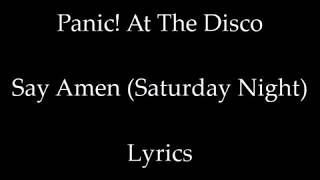 Say Amen (Saturday Night) - Panic! At The Disco [Lyrics]