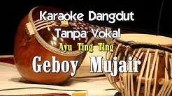 Karaoke Ayu Ting Ting   Geboy Mujair  - Durasi: 4:02. 