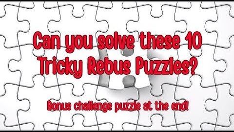 10 Super Tricky Rebus Puzzles!