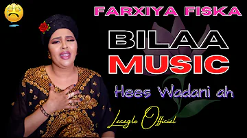 FARXIYA FISKA | BILAA MUSIC | HEES CUSUB OO WADANI AH HD 4K VIDEO 2021