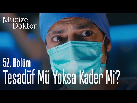 Tesadüf mü yoksa kader mi? - Mucize Doktor 52. Bölüm