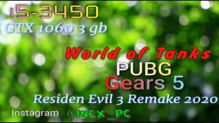 i5-3450(3470) GTX 1060 3gb в играх PUBG, World of Tanks, Gears 5, Resident Evil 3 2020