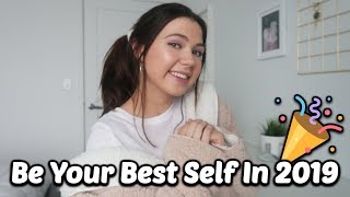 5 TIPS ON HOW TO BE YOUR BEST SELF IN 2019